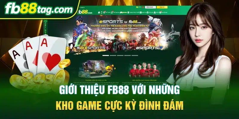 Giới thiệu FB88 với những kho game cực kỳ đình đám